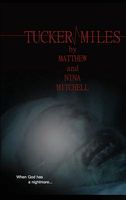 Cover of Tucker Miles by Matthew Hayden Mitchell; Nina Madore Mitchell