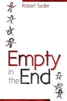 Cover of Empty in the End by Robert Sadler