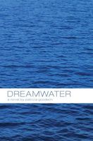Cover of Dreamwater by Patricia Goodwin
