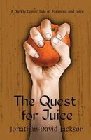 Cover of The Quest for Juice by Jonathan-David Jackson