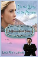 Cover of On the Wings of the Morning by Ann Lewis
