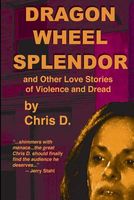 Cover of Dragon Wheel Splendor by Chris D