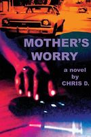 Cover of Mother's Worry by Chris D