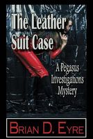 Cover of The Leather Suit Case by Brian D. Eyre
