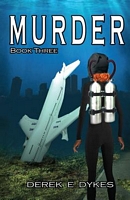 Cover of Murder by Derek E. Dykes