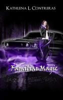 Cover of Familiar Magic by Kathlena L. Contreras