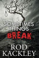 Sometimes Things Break
