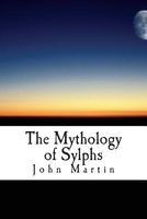 Cover of The Mythology of Sylphs by John Martin