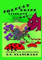 Cover of Polecat Grizz Finds Out "Why!?" by B.D. Blanchard