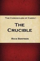 Cover of The Crucuble by Rick Bentsen