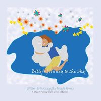 Cover of Billy's Journey to the Sky by Nicole Rivera