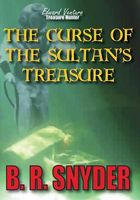 Cover of The Curse of the Sultan's Treasure by B.R. Snyder