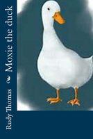 Cover of Moxie the Duck by Rudy Thomas