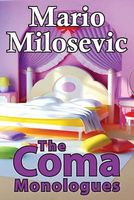 Cover of The Coma Monologues by Mario Milosevic