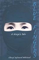 Cover of Blue Fingers: A Ninja's Tale by Cheryl Aylward Whitesel