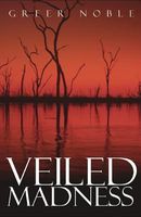 Cover of Veiled Madness by Greer Noble