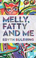 Cover of Melly, Fatty and Me by Edyth Bulbring
