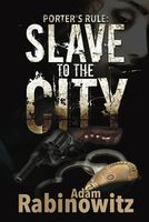 Cover of Porter's Rule: Slave to the City by Adam Rabinowitz