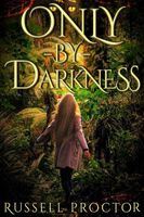 Cover of Only-By-Darkness by Russell Proctor