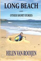 Cover of Long Beach and Other Short Stories by Helen Van Rooijen