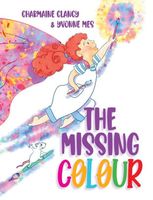 Cover of The Missing Colour by Charmaine Clancy