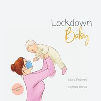 Cover of Lockdown Baby by Laura Feldman