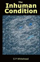 Cover of The Inhuman Condition by S.P. Whitehead