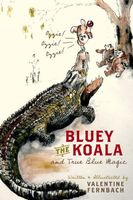 Cover of Bluey The Koala and True Blue Magic: Ozzie, Ozzie, Ozzie! by Valentine Fernbach