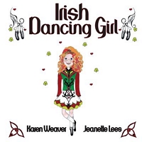 Cover of Irish Dancing Girl by Karen Weaver