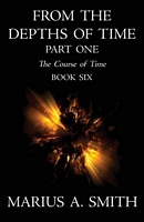 From the Depths of Time - Part One
