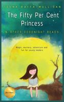 The Fifty Per Cent Princess & Other Goodnight Reads