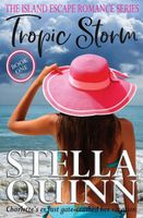 Cover of Tropic Storm by Stella Quinn