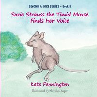 Suzie Strauss the Timid Mouse Finds Her Voice