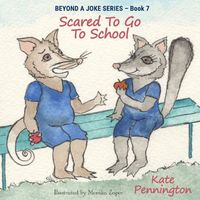 Cover of Scared To Go To School by Kate Pennington