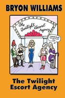 Cover of The Twilight Escort Agency by Bryon Williams