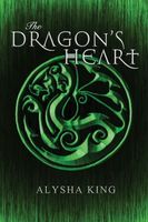 Cover of The Dragon's Heart by Alysha King