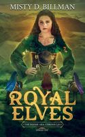Cover of Royal Elves by Misty D. Billman