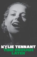 Cover of Time Enough Later by Kylie Tennant