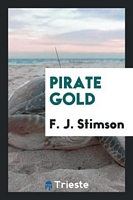 Cover of Pirate Gold by F.J. Stimson
