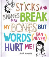 Sticks and Stones May Break My Bones but Words