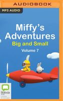 Miffy's Adventures Big and Small: Volume Seven