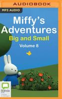 Miffy's Adventures Big and Small: Volume Eight