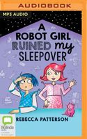 A Robot Girl Ruined My Sleepover