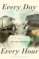 Cover of Every Day, Every Hour by Natasa Dragnic