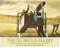 The Glorious Flight: Across the Channel with Louis Bleriot