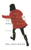 The Girls' Guide to Hunting and Fishing