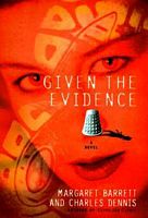 Cover of Given the Evidence by Anne Rudman