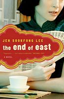 Cover of The End of East by Jen Sookfong Lee