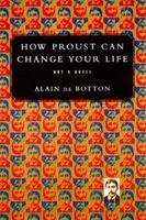 How Proust Can Change Your Life