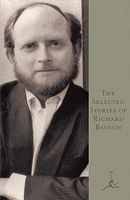 The Selected Stories of Richard Bausch